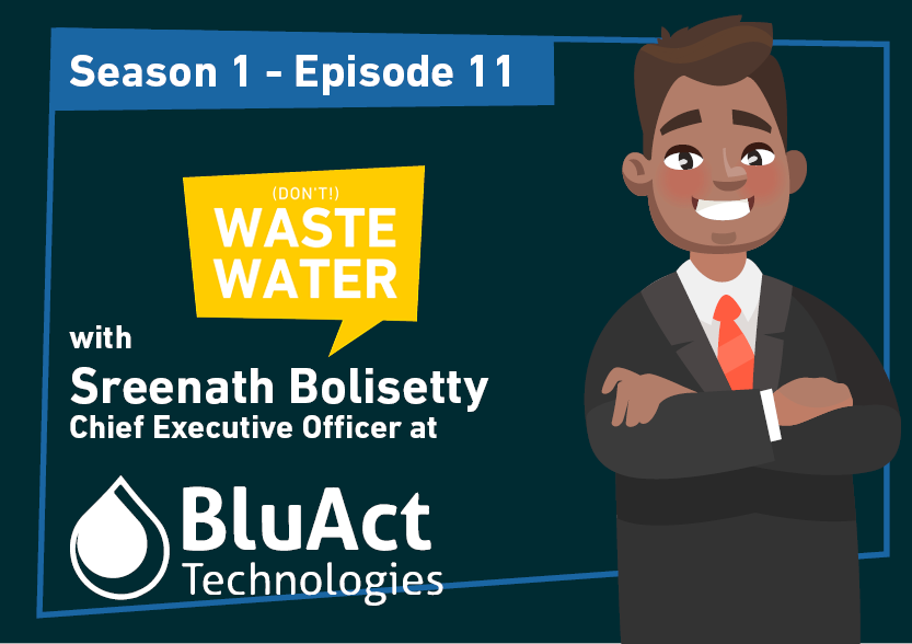 Sreenath Bolisetty - Guest of the Don't Waste Water Podcast