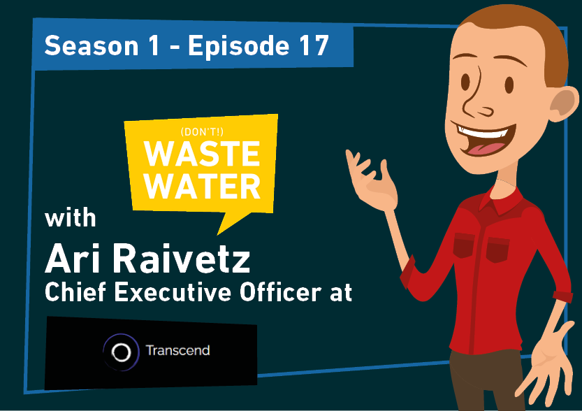 Ari Raivetz - Guest of the Don't Waste Water Podcast
