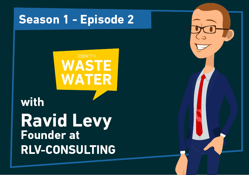 Ravid Levy - Guest of the Don't Waste Water Podcast