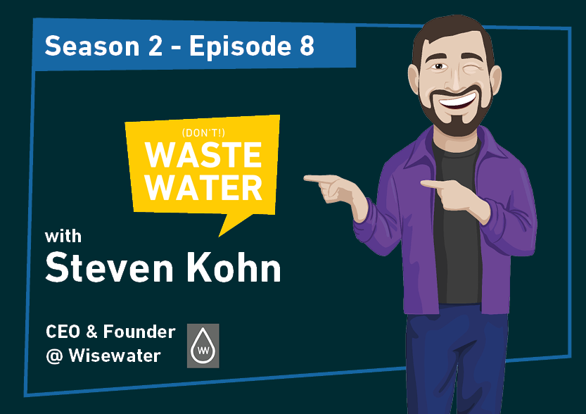 Steven Kohn - Guest of the Don't Waste Water Podcast