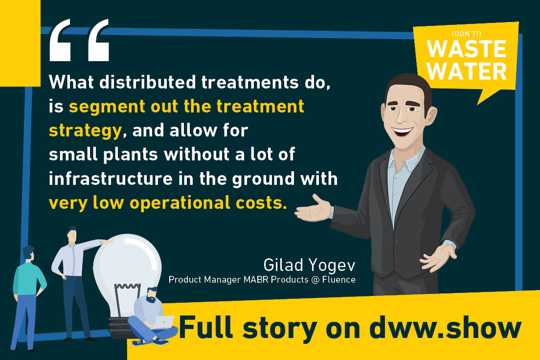 What distributed treatments do, is segment out the treatment strategy, and allow for small plants without a lot of infrastructure in the ground with very low operational costs.