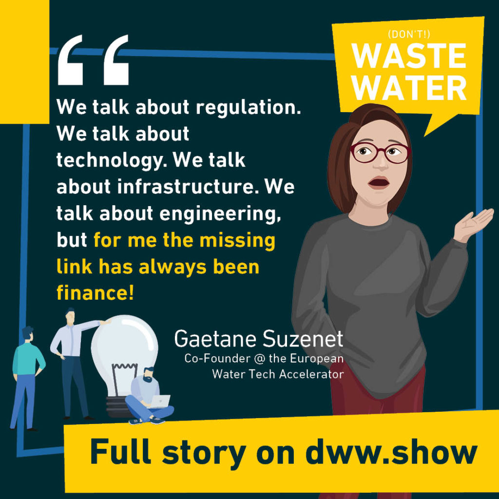 Is finance the missing link to foster entrepreneurship in the Water Industry? That's Gaetane Suzenet's conviction!