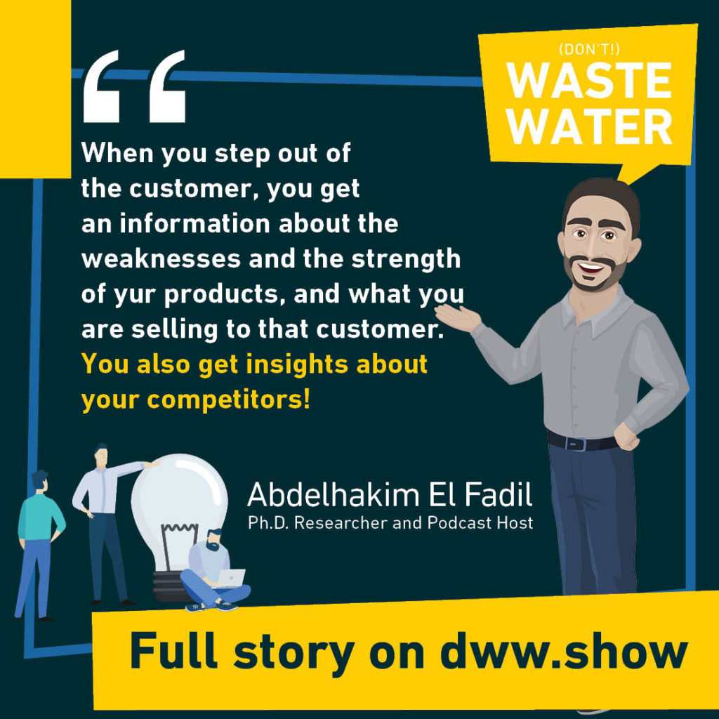 How do you get insight about your competitors? Often by meeting your customers, as Abdelhakim El Fadil shares.