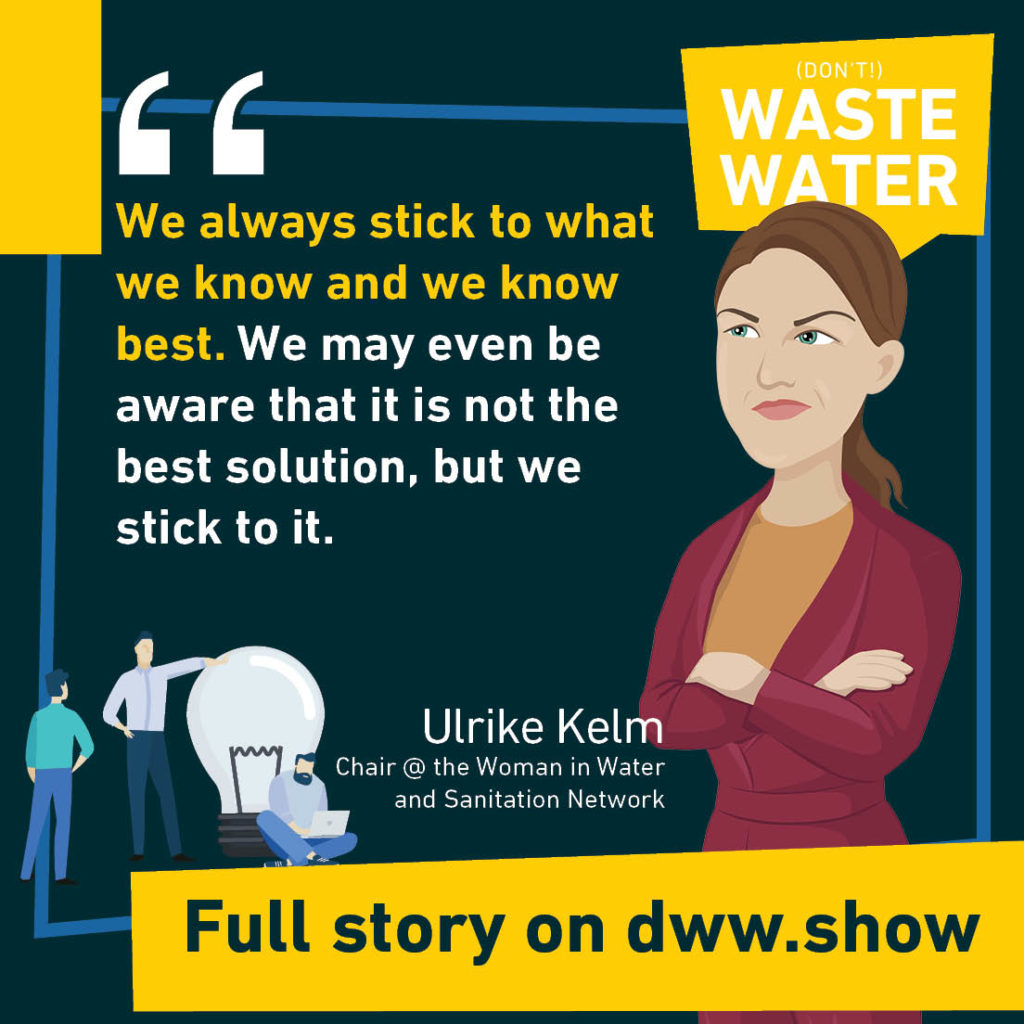 We always stick to what we know. And this does not help Woman to find a place in the Water World - despite the Water Sector desperately needing those talents, as Ulrike Kelm explains.