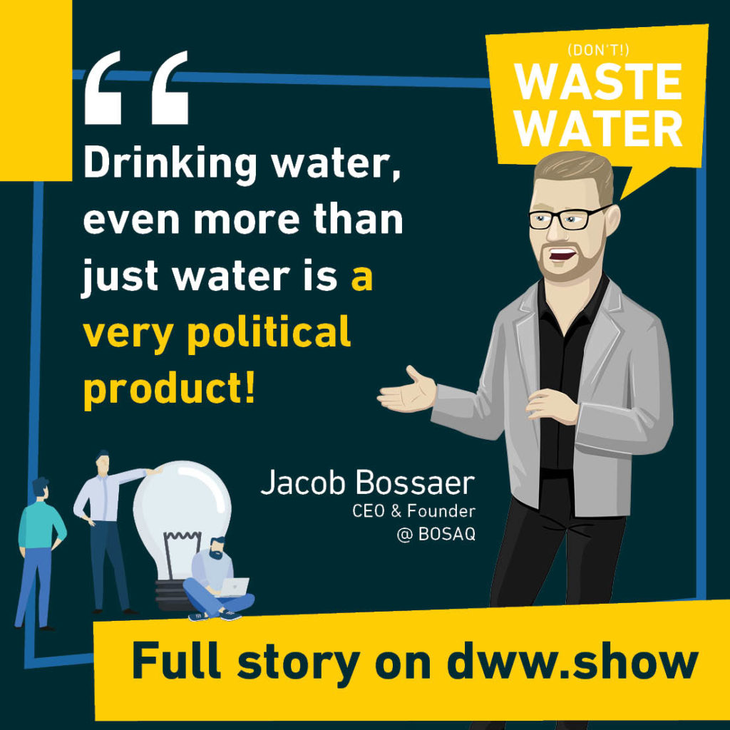 The CEO & Founder of BOSAQ reveals: Drinking water, even more than just water is a very political product!