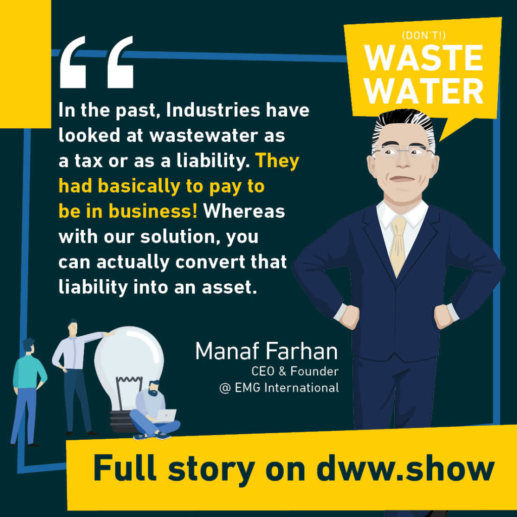 In the past, Industries have looked at wastewater as a tax or as a liability. They had basically to pay to be in business! Whereas with anaerobic digestion, you can actually convert that liability into an asset.