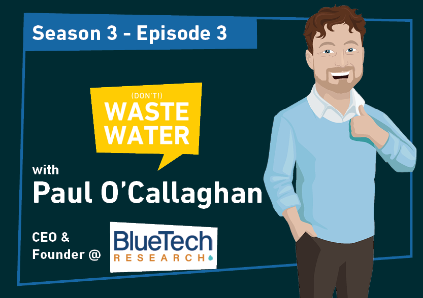 Paul O'Callaghan - Guest of the Don't Waste Water Podcast