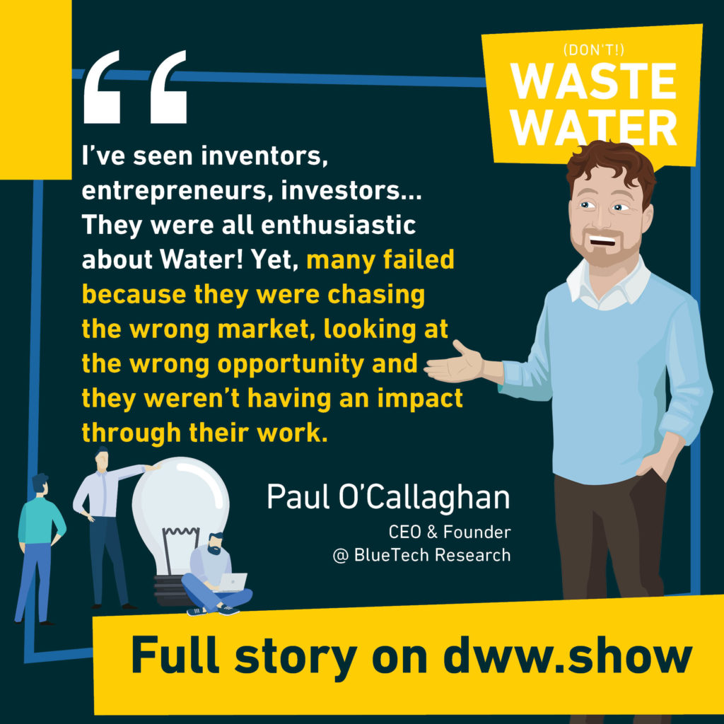 Water Innovators are often enthusiastic, but they might fail if they chase the wrong opportunity - so Paul O'Callaghan says.
