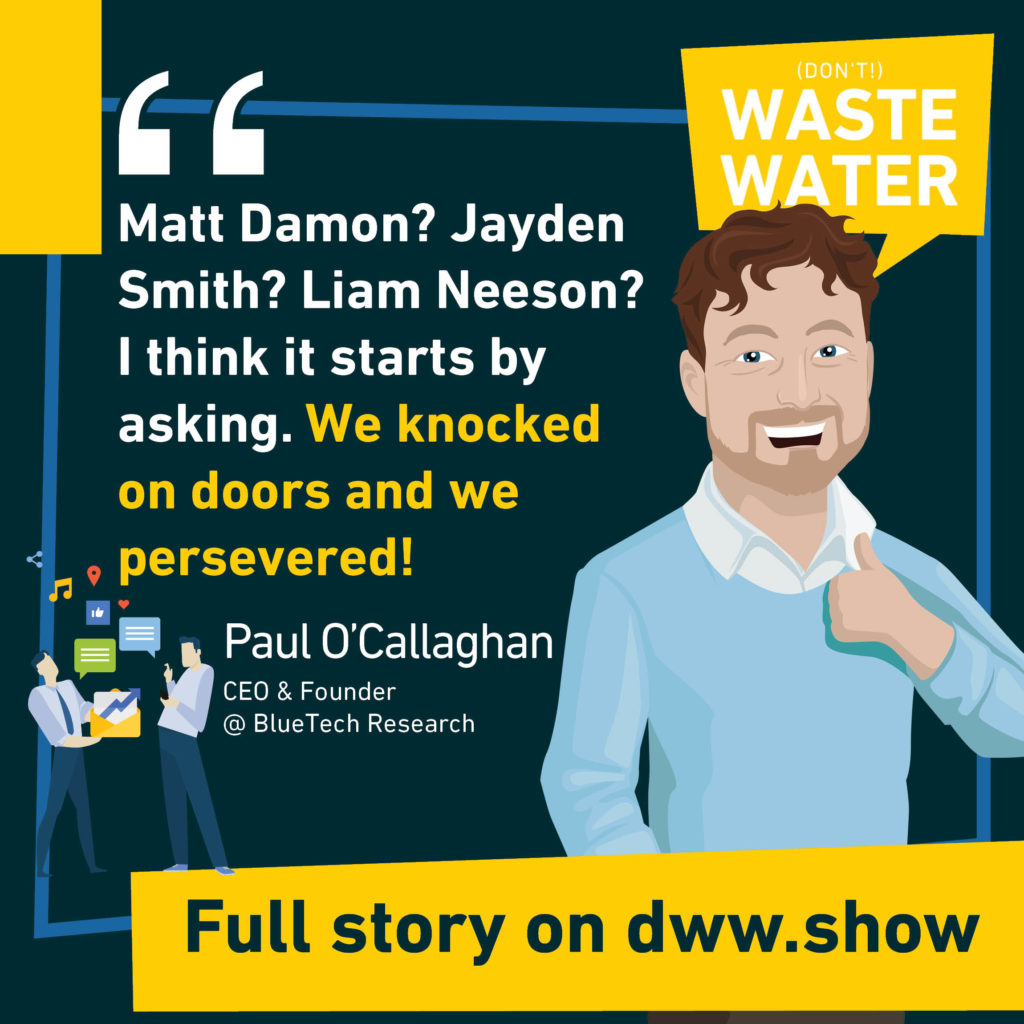 Matt Damon, Jayden Smith, Liam Neeson: if you ask them to root for Water they will, as per Paul O'Callaghan.