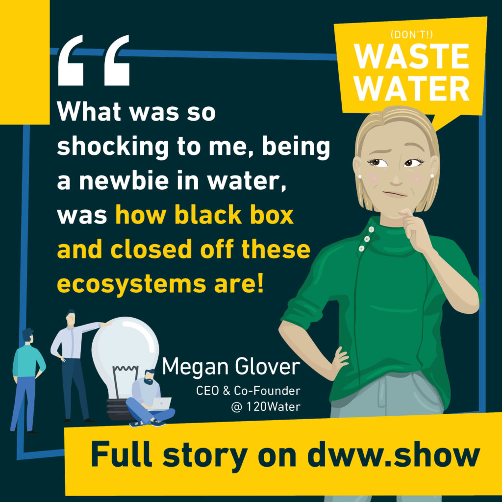 What was so shocking to me (Megan Casey Glover), being a newbie in water, was how black box and closed off these ecosystems are!