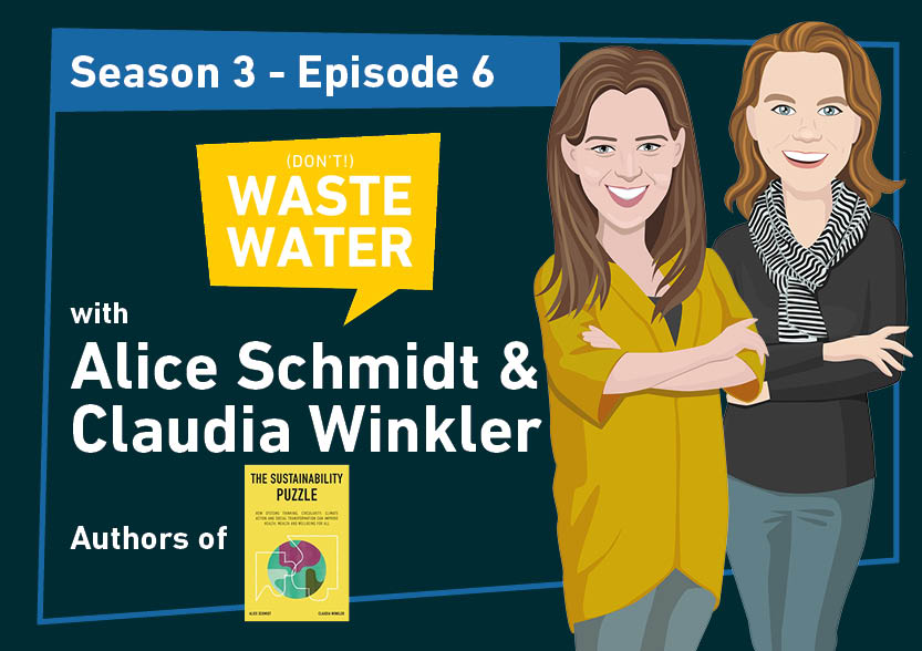 Alice Schmidt and Claudia Winkler, guests of the Don't Waste Water Podcast