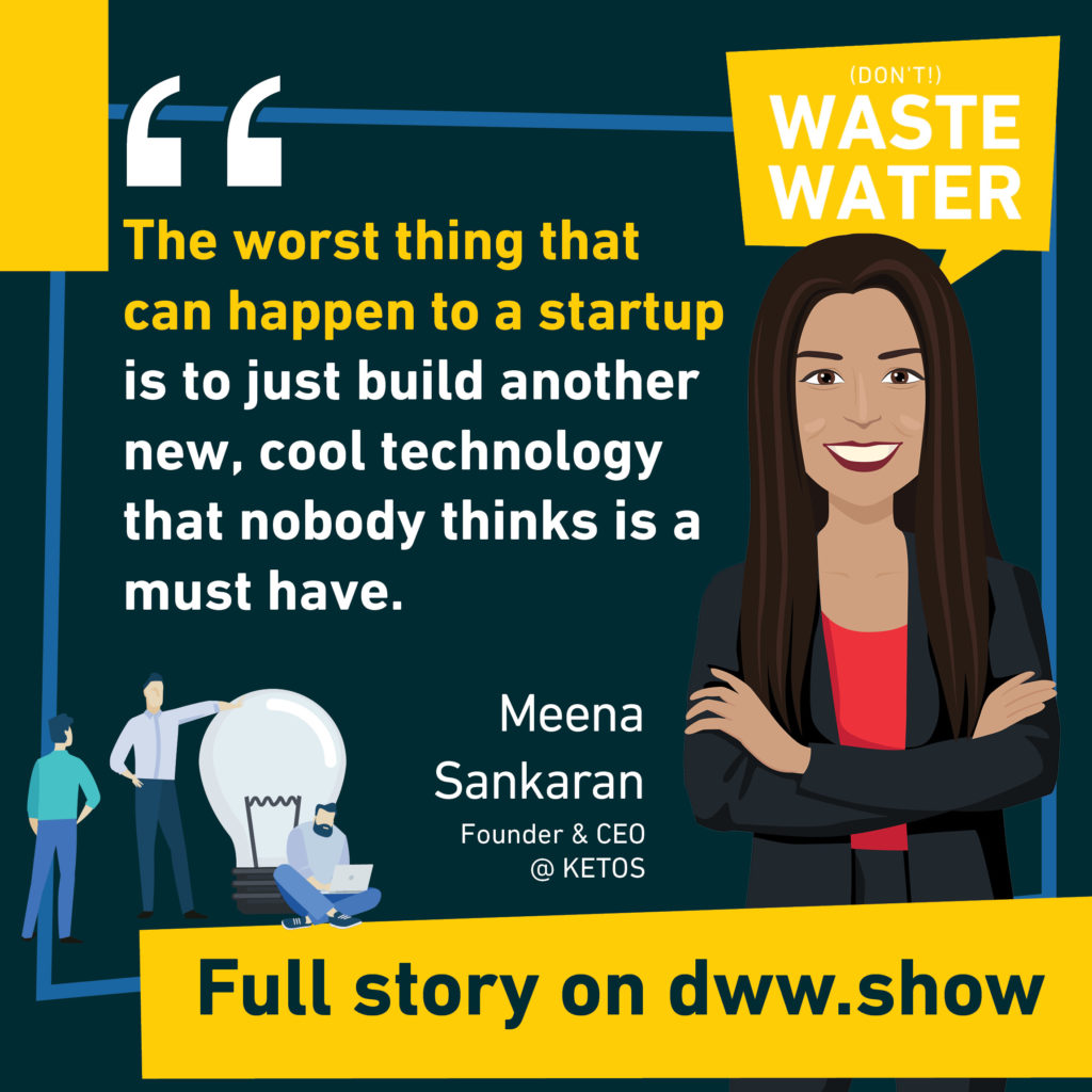 The worst thing that can happen to a startup is to just build another new, cool technology that nobody thinks is a must have.