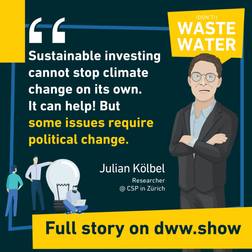 Sustainable investing cannot stop climate change on its own. It can help! But some issues require political change. So Julian Kölbel says.