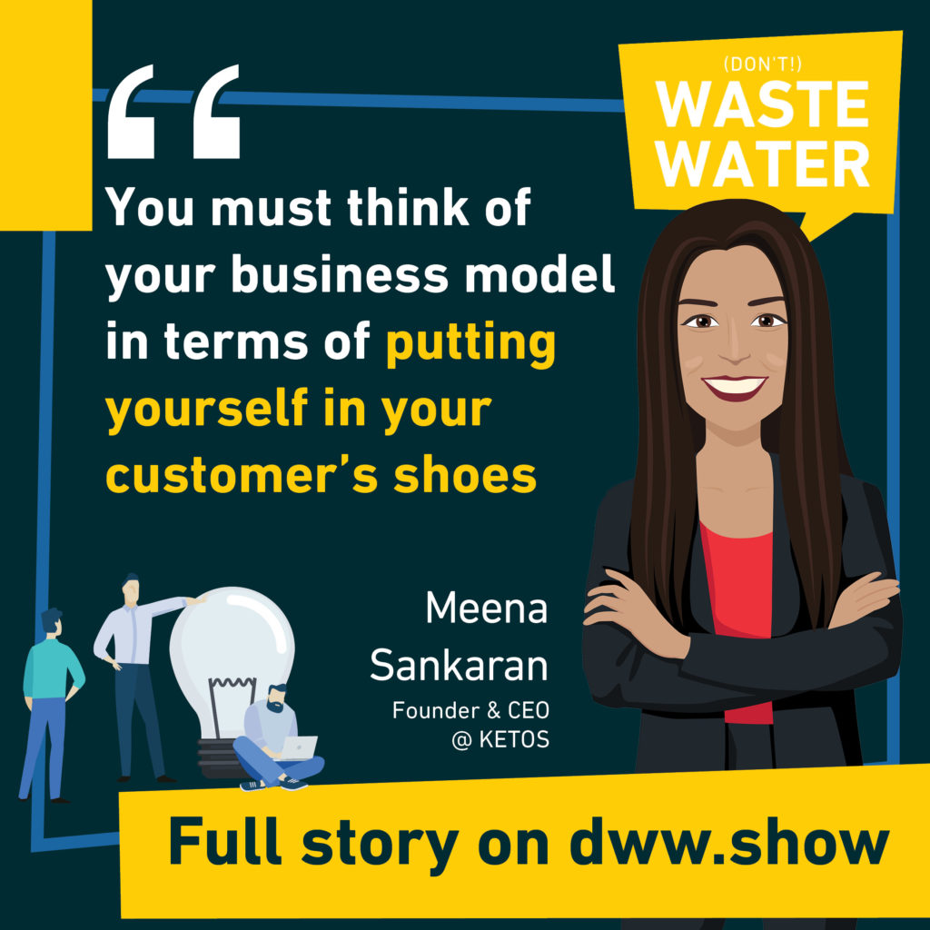You must think of your business model in terms of putting yourself in your customer's shoes