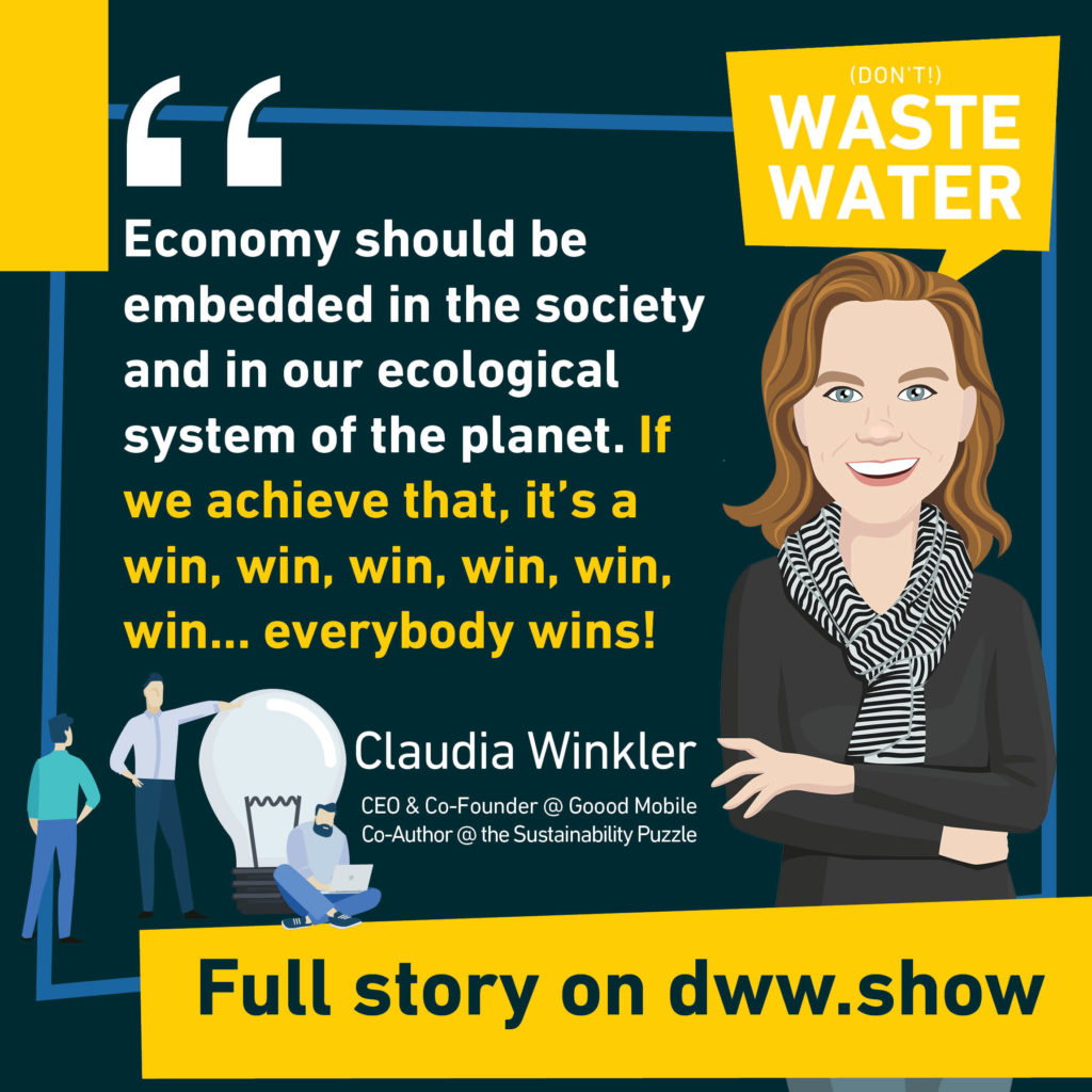 If you embed economy inside ecological systems and in our society, everybody wins. That's an key piece of the Sustainability Puzzle, according to Claudia WInkler!