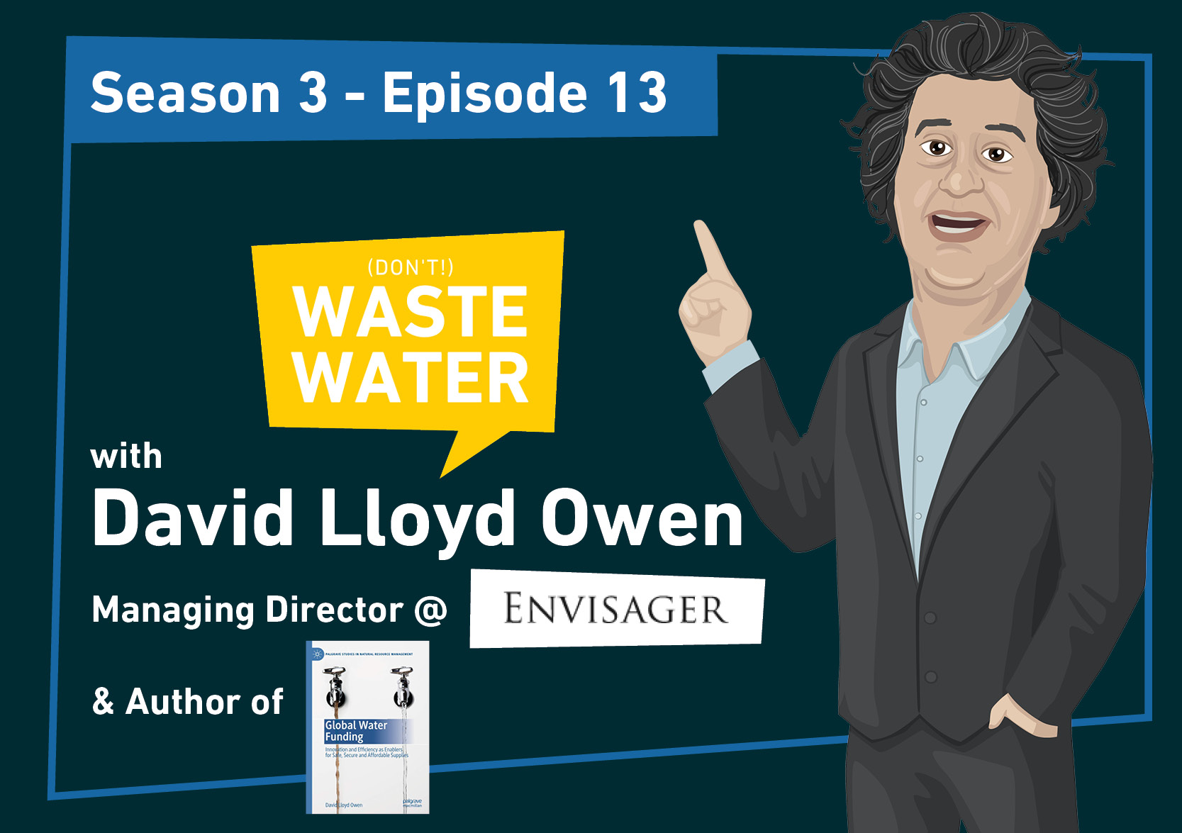 David Lloyd Owen - Guest of the Don't Waste Water podcast - SDG 6 - Global Water Funding