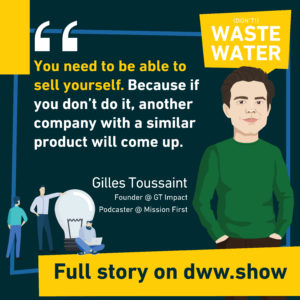 Sell yourself. If you don't do it, someone else will. Gilles Toussaint - GT Impact