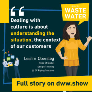 Dealing with Culture is about understanding the situation and the context of our customers - Lea im Obersteg, Head of Global Design Thinking at GF Piping Systems