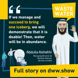 Bringing one iceberg to the emirates is only the beginning: then, we may green a desert! That's Abdulla Alshehhi's belief.