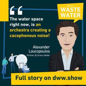 The US Water Space right now is an orchestre creating a cacophonous noise, thinks Loucopoulos from Sciens Water.