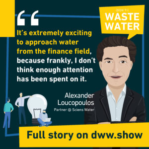 Alexander Loucopoulos approaches water from the finance field and finds it fascinating!