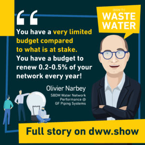 With limited budget you need to be clever: hence the incentive to increase water network performance, thinks Olivier Narbey from GF Piping Systems