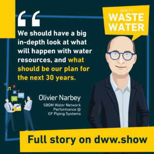 With water scarcity on the rise, we must better control the water resources - thinks Olivier Narbey from GF Piping Systems