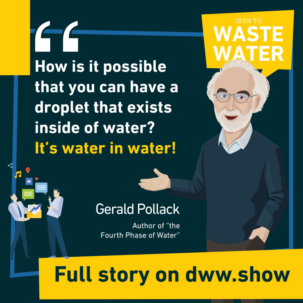 The fourth phase of Water may explain many phenomenons, explains Gerald Pollack