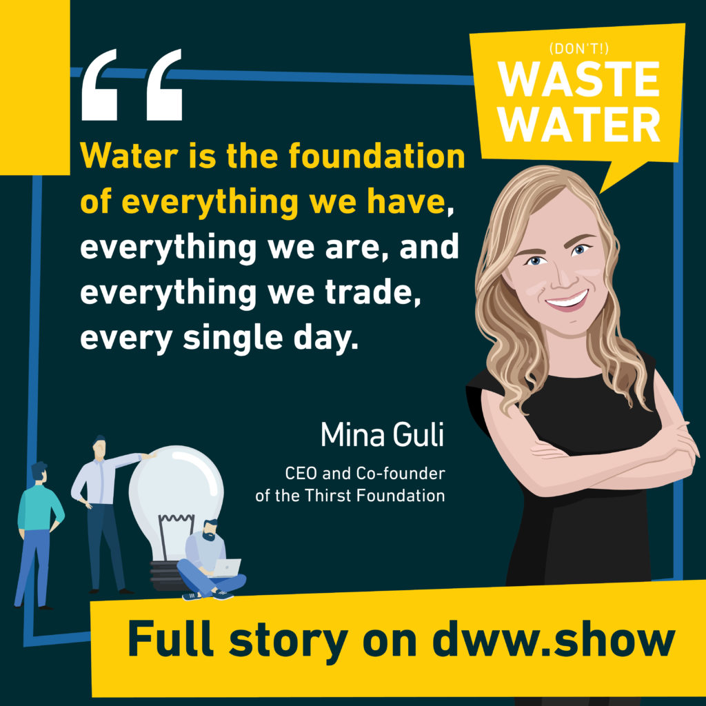 Water is the foundation of everything we have thinks Mina Guli