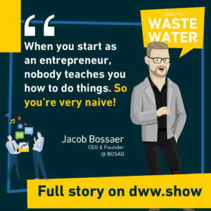 Are Water Entrepreneurs naive? Jacob Bossaer thinks they have to be at the beginning!