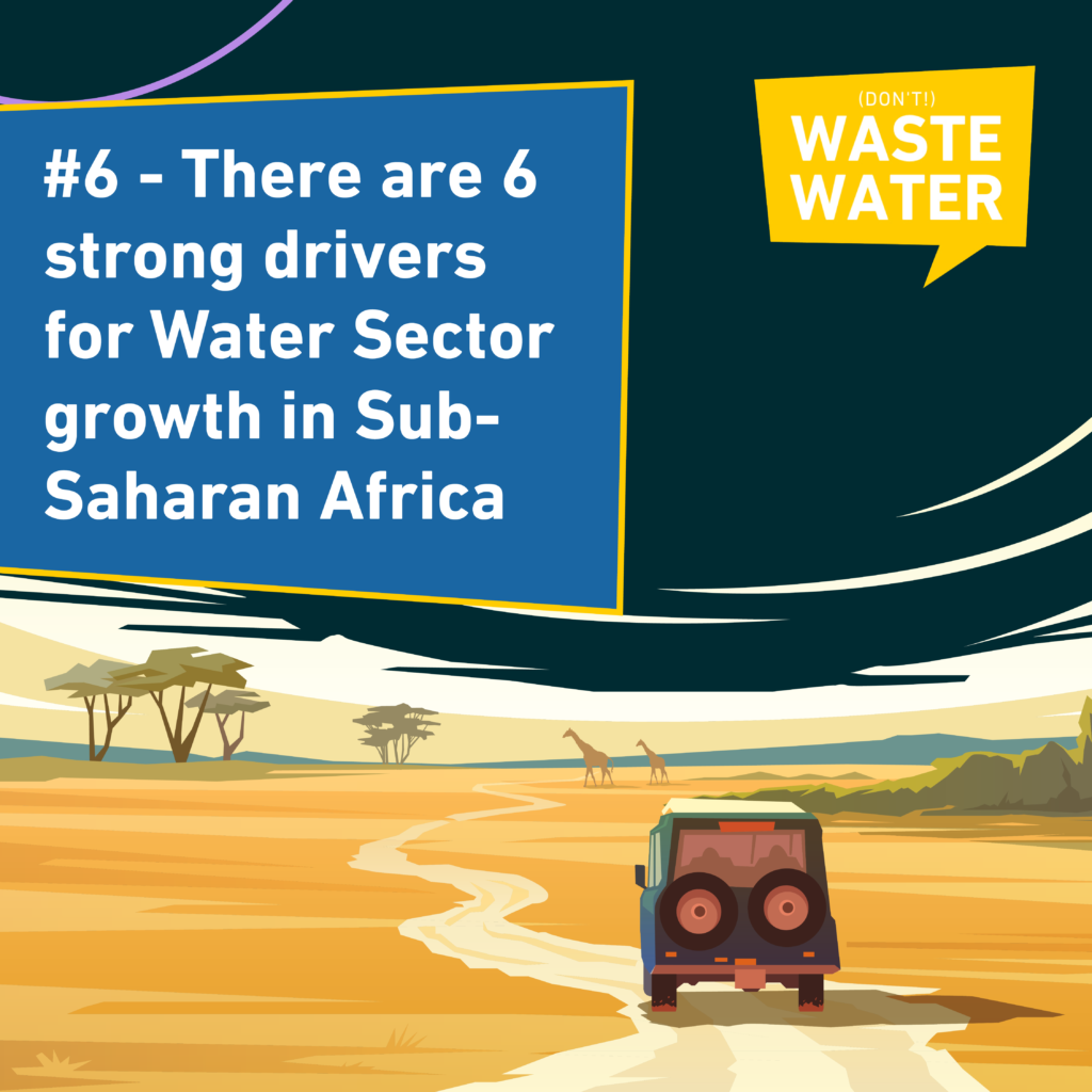 Water Industry driver n°6 - there are 6 strong drivers for water sector growth in sub-saharan africa