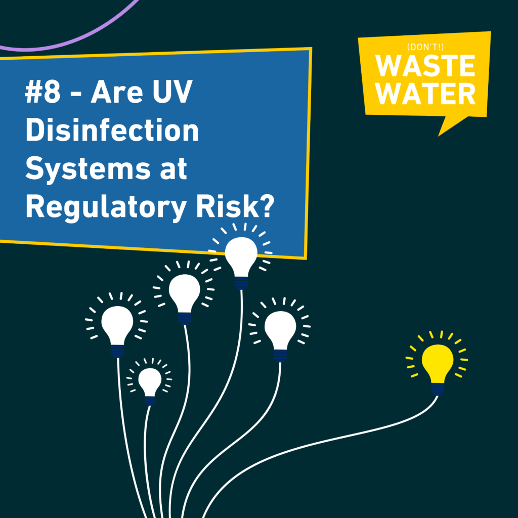 Water Industry Insight n°8 - Are UV Disinfection Systems at Regulatory Risk?