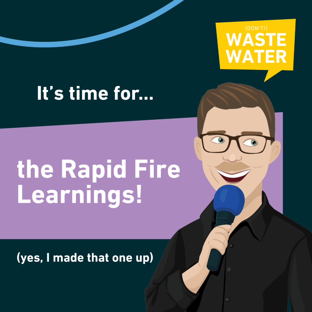It's time for the rapid fire learnings!