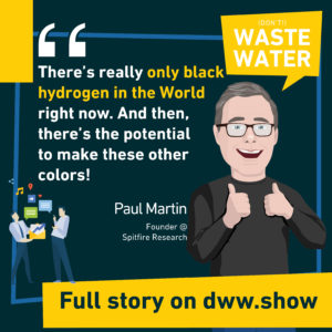 There's really only black hydrogen in the world wight now. And then, there's the potential for an hydrogen economy to make these other colors.