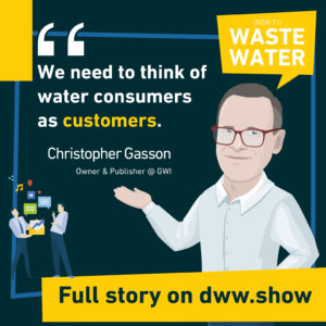 We need to think of global water consumers as customers. Christopher Gasson
