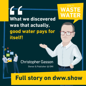 What we discovered was that actually, good water pays for itself. If you can get a piped, potable source of water, you save a lot of time. You save a lot of health and you also save a lot of energy in that. Christopher Gasson