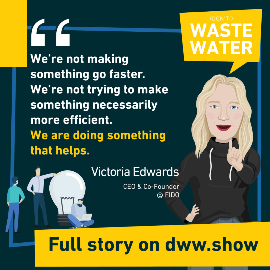The purpose of business is to be doing something that helps. The ultimate water entrepreneurship advice by Victoria Edwards.