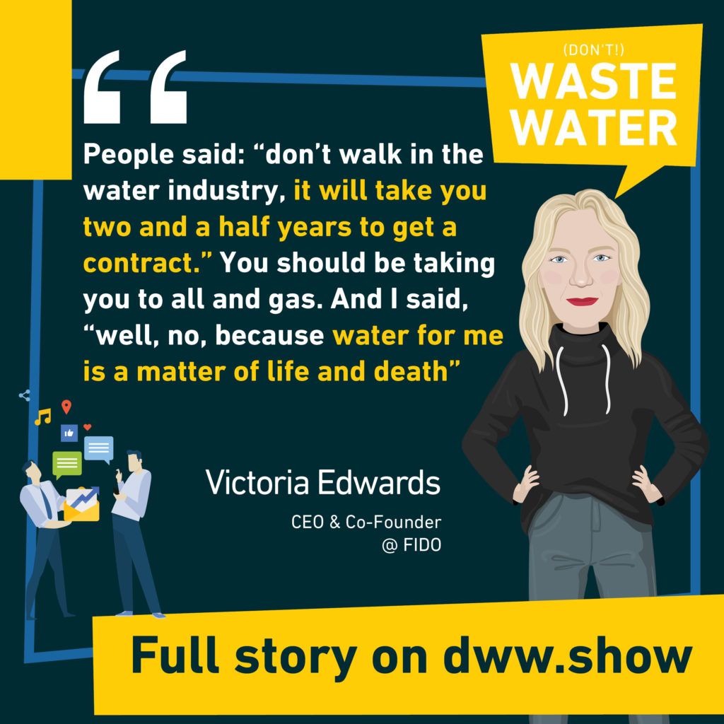 Water is a matter of life and death, believe Victoria Edwards, the CEO of FIDO