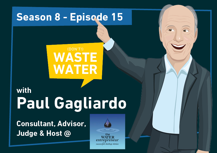 Featured - Paul Gagliardo - The Water Entrepreneur - Documenting entrepreneurship in the Water Sector