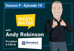 Featured - Andy Robinson - Standard Lithium - The 5 Rules to a Successful Direct Lithium Extraction Project