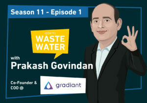 Featured - Prakash Govindan - Gradiant - First Ever Water Tech Unicorn